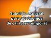 Subsidio especial para autónomos de carácter temporal